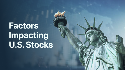 What Factors Impact U.S. Stocks?
